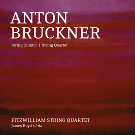 Bruckner: String Quintet & String Quartet